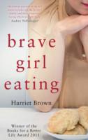 Brave Girl Eating: The inspirational true story of one family's battle with anorexia