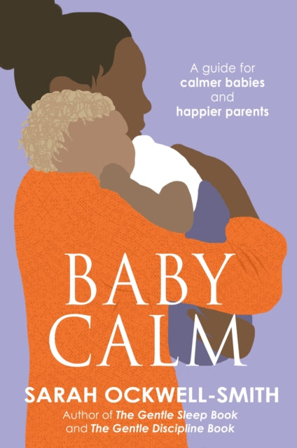 BabyCalm: A Guide for Calmer Babies and Happier Parents