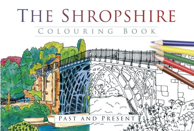 Shropshire Colouring Book: Past and Present