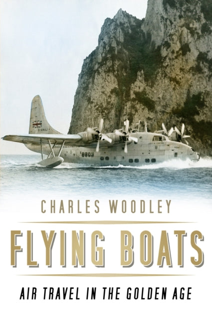 Flying Boats - Air Travel in the Golden Age