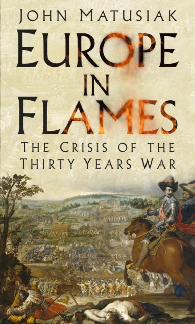 Europe in Flames - The Crisis of the Thirty Years War