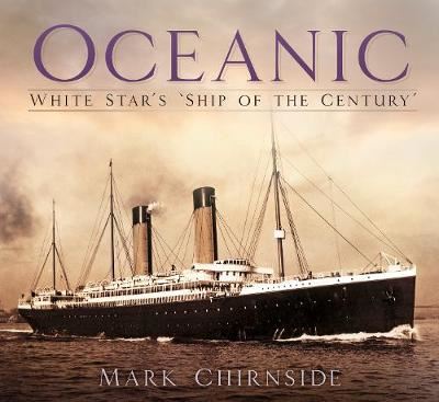 Oceanic - White Star's 'Ship of the Century'