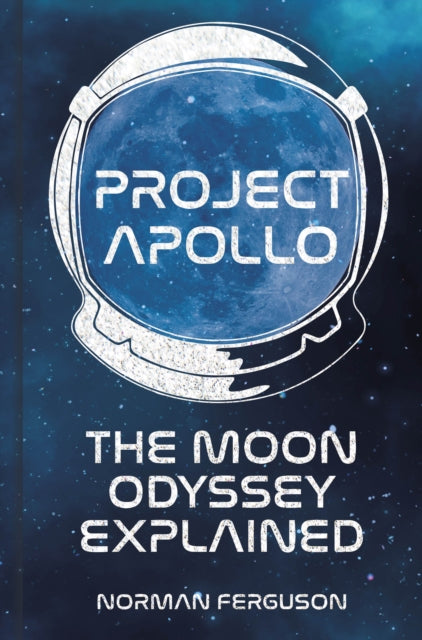 Project Apollo - The Moon Odyssey Explained