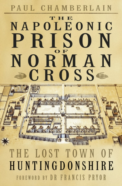 The Napoleonic Prison of Norman Cross - The Lost Town of Huntingdonshire