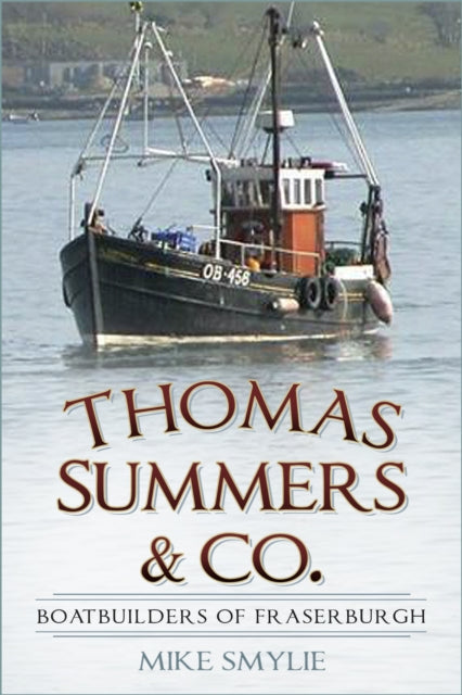 Thomas Summers & Co. - Boatbuilders of Fraserburgh