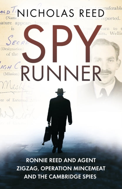 Spy Runner - Ronnie Reed and Agent Zigzag, Operation Mincemeat and the Cambridge Spies