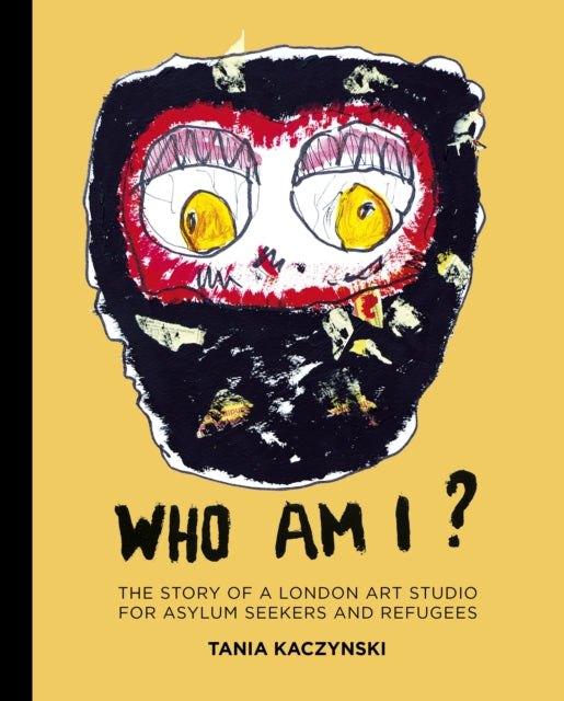 Who Am I? - The story of a London art studio for asylum seekers and refugees