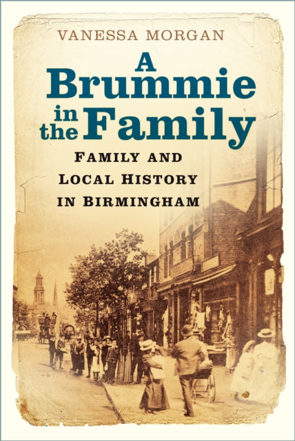 A Brummie in the Family - Family and Local History in Birmingham