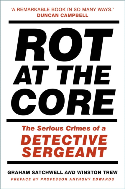 Rot at the Core - The Serious Crimes of a Detective Sergeant