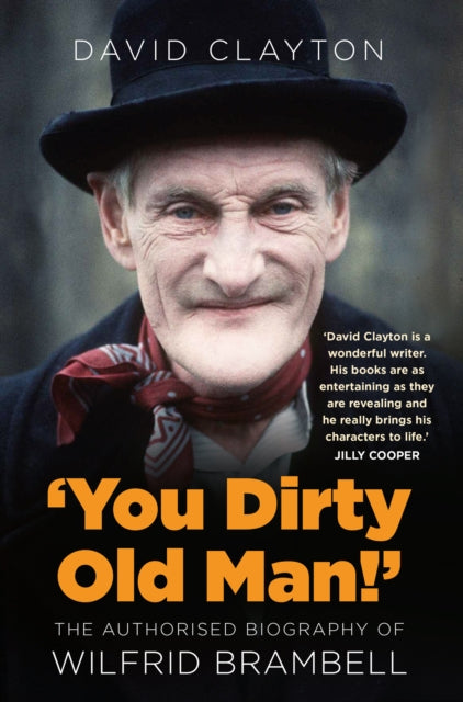 'You Dirty Old Man!' - The Authorised Biography of Wilfrid Brambell