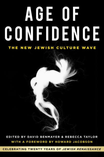 Age of Confidence: The New Jewish Culture Wave - Celebrating Twenty Years of Jewish Renaissance