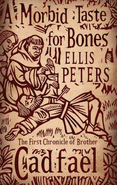 A Morbid Taste for Bones: The First Chronicle of Brother Cadfael