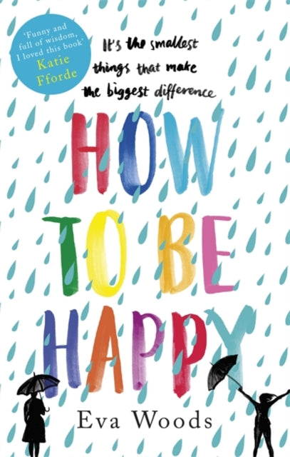 How to be Happy - The unmissable, uplifting Kindle bestseller