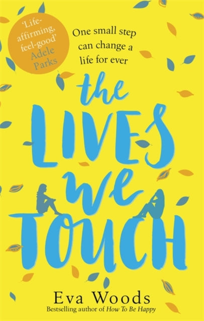 The Lives We Touch - The unmissable, uplifting read from the bestselling author of How to be Happy