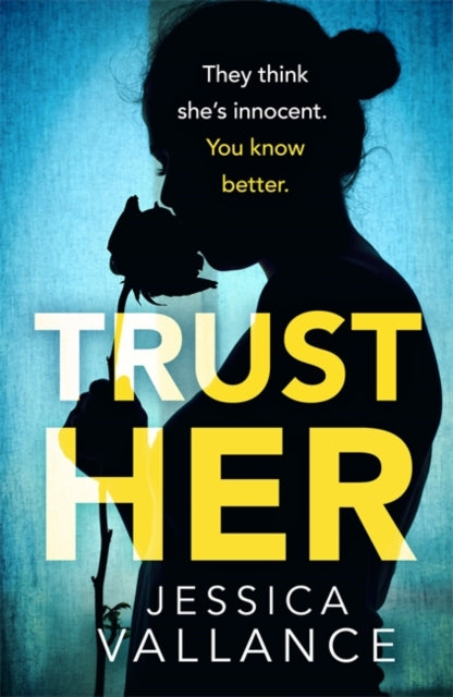 Trust Her - A gripping psychological thriller with a heart-stopping twist