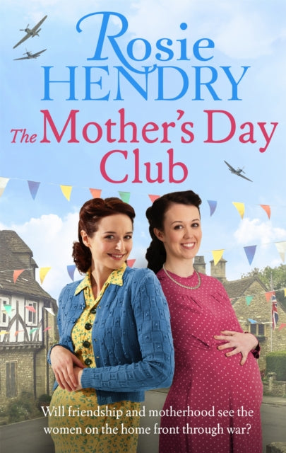 The Mother's Day Club - the BRAND NEW uplifting family saga that celebrates friendship in wartime Britain