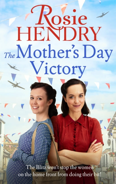 The Mother's Day Victory - the BRAND NEW uplifting wartime family saga