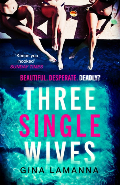 Three Single Wives - The devilishly twisty, breathlessly addictive must-read thriller