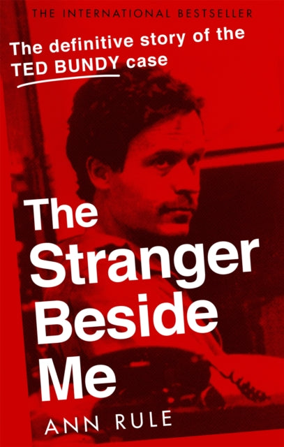 The Stranger Beside Me - The Inside Story of Serial Killer Ted Bundy (New Edition)
