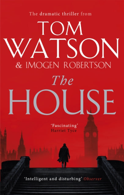 The House - The most utterly gripping, must-read political thriller of the twenty-first century