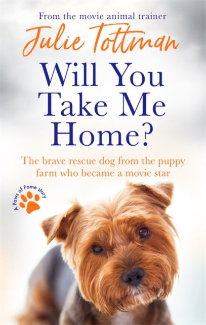 Will You Take Me Home? - The brave rescue dog from the puppy farm who became a movie star