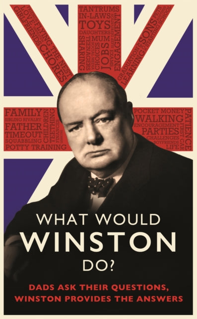 What Would Winston Do?: Dads ask their questions, Winston provides the answers - THE PERFECT GIFT FOR DADS THIS FATHER'S DAY