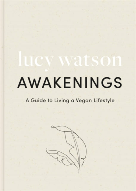 Awakenings - a guide to living a vegan lifestyle