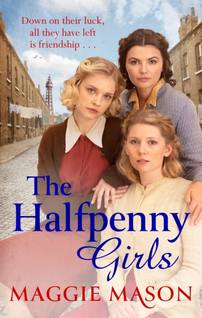 The Halfpenny Girls - the BRAND NEW heart-breaking and nostalgic family saga