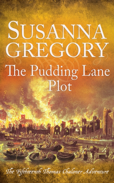 The Pudding Lane Plot - The Fifteenth Thomas Chaloner Adventure