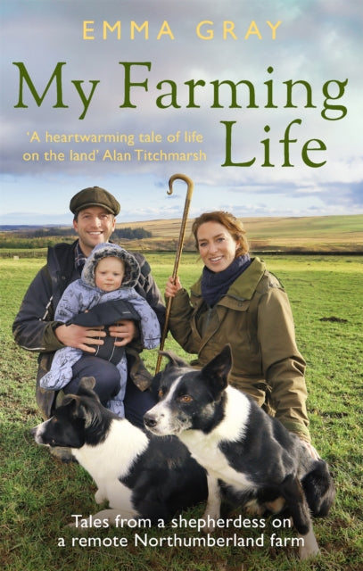 My Farming Life - Tales from a shepherdess on a remote Northumberland farm