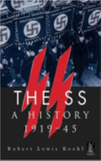 The SS: A History 1919-1945