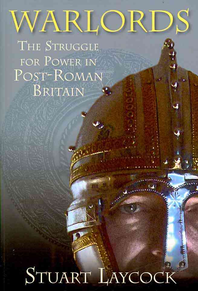 Warlords: The Struggle for Power in Post-Roman Britain