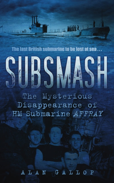 Subsmash: The Mystery of HM Submarine "Affray"