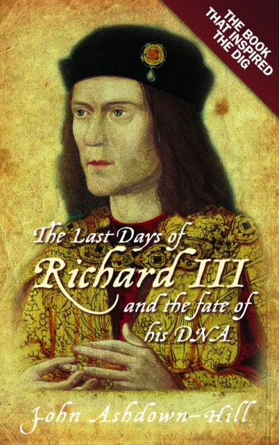 Last Days of Richard III and the fate of his DNA