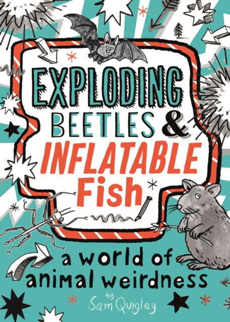 Exploding Beetles and Inflatable Fish - A World of Animal Weirdness
