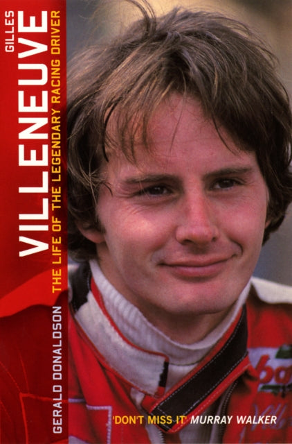 Gilles Villenueve: The Life of a Legend