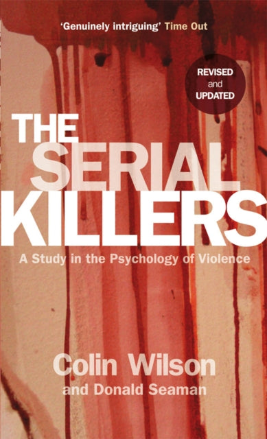 The Serial Killers: A Study in the Psychology of Violence