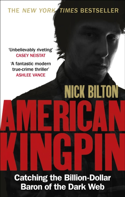American Kingpin - Catching the Billion-Dollar Baron of the Dark Web