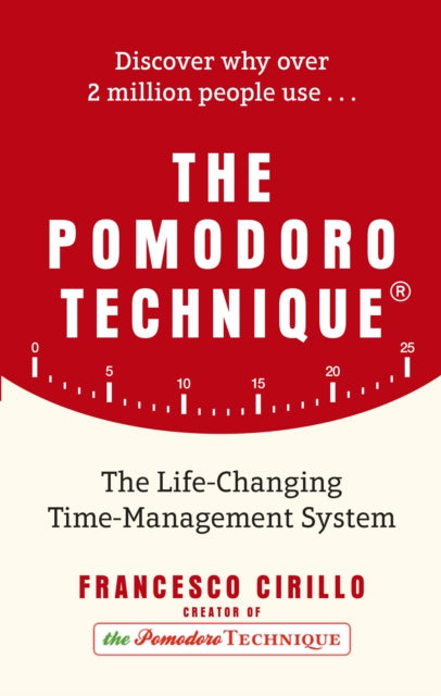 The Pomodoro Technique - The Life-Changing Time-Management System