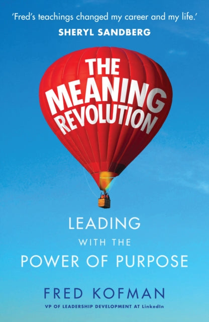 The Meaning Revolution - Leading with the Power of Purpose
