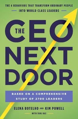 The CEO Next Door - The 4 Behaviours that Transform Ordinary People into World Class Leaders