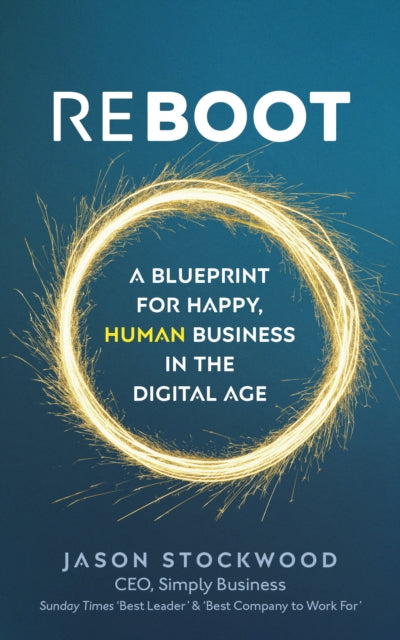 Reboot - A Blueprint for Happy, Human Business in the Digital Age