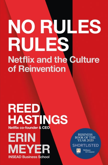 No Rules Rules - Netflix and the Culture of Reinvention