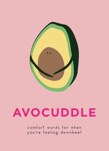 AvoCuddle - Comfort words for when you're feeling downbeet