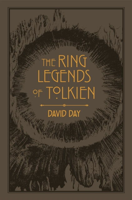 The Ring Legends of Tolkien - An Illustrated Exploration of Rings in Tolkien's World, and the Sources that Inspired his Work from Myth, Literature and History