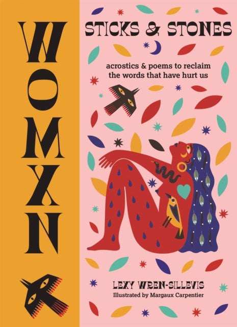 WOMXN: Sticks and Stones - Acrostics and Poems to Reclaim the Words that Have Hurt Us