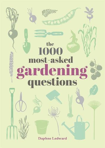 The 1000 Most-Asked Gardening Questions