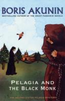 Pelagia and the Black Monk: The Second Sister Pelagia Mystery