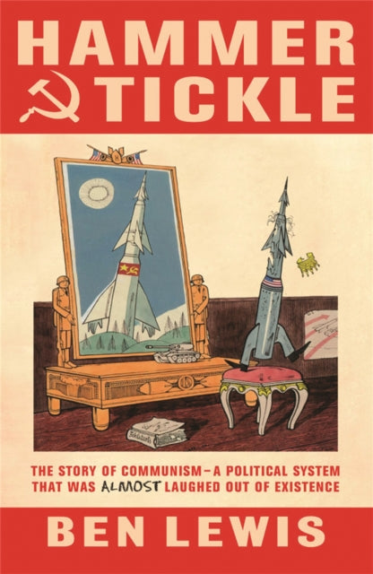 Hammer And Tickle: A History Of Communism Told Through Communist Jokes