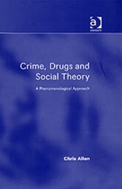 Crime, Drugs and Social Theory